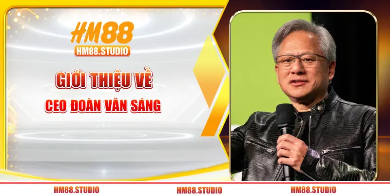 Vài nét về CEO Đoàn Văn Sáng