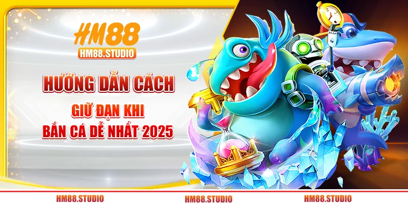 Cách Giữ Đạn Khi Bắn Cá