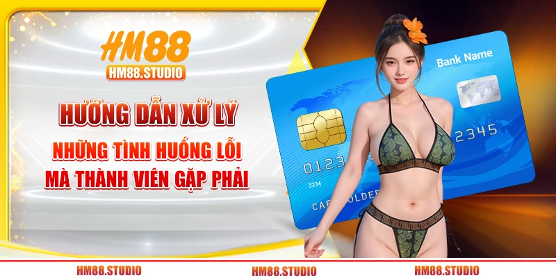 Hướng dẫn xử lý những tình huống lỗi mà thành viên gặp phải