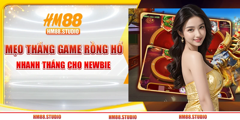Mẹo thắng game rồng hổ nhanh thắng cho newbie