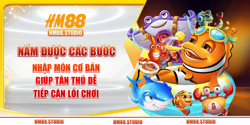 Nắm được các bước nhập môn cơ bản giúp tân thủ dễ tiếp cận lối chơi